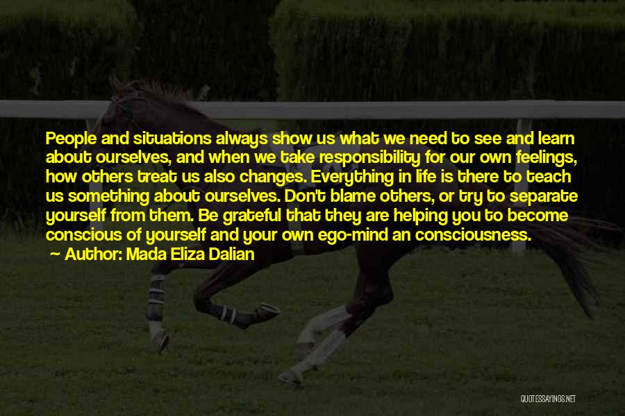 Take Your Own Responsibility Quotes By Mada Eliza Dalian