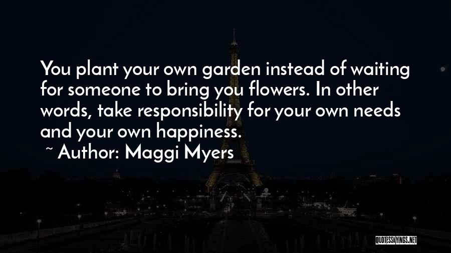 Take Your Own Responsibility Quotes By Maggi Myers
