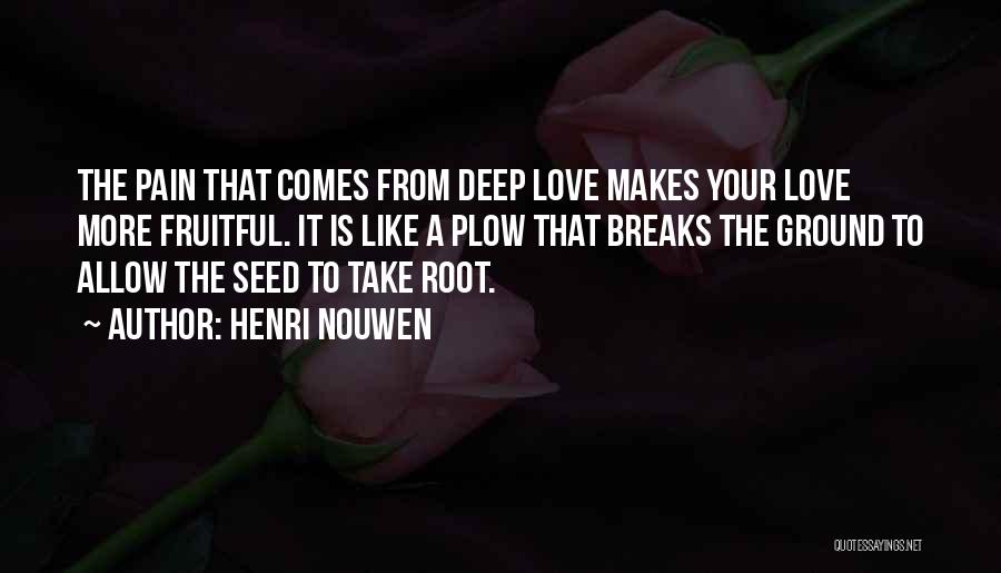Take Your Pain Quotes By Henri Nouwen