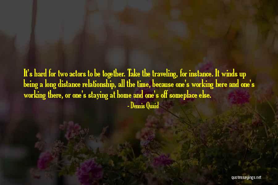 Take Your Time In Relationship Quotes By Dennis Quaid