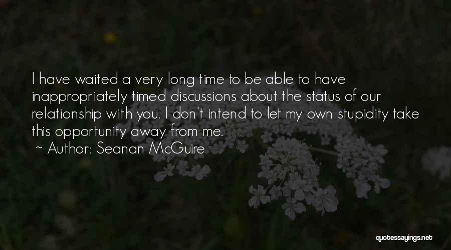 Take Your Time In Relationship Quotes By Seanan McGuire