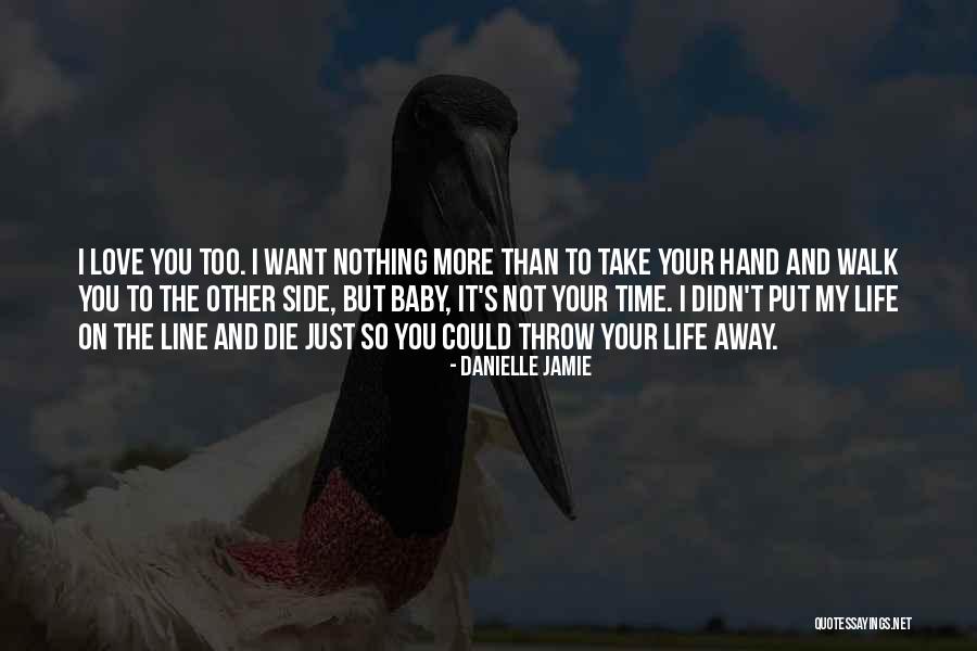 Take Your Time Love Quotes By Danielle Jamie