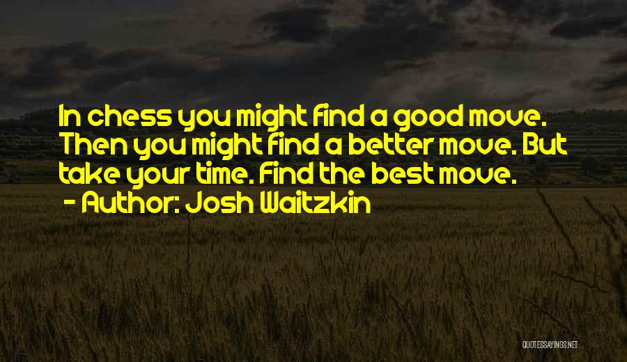 Take Your Time Quotes By Josh Waitzkin