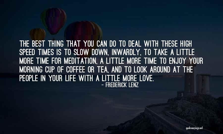 Take Your Time With Love Quotes By Frederick Lenz Take Your Time With Love Quotes By Frederick Lenz