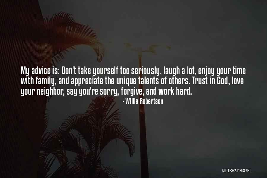 Take Your Time With Love Quotes By Willie Robertson Take Your Time With Love Quotes By Willie Robertson