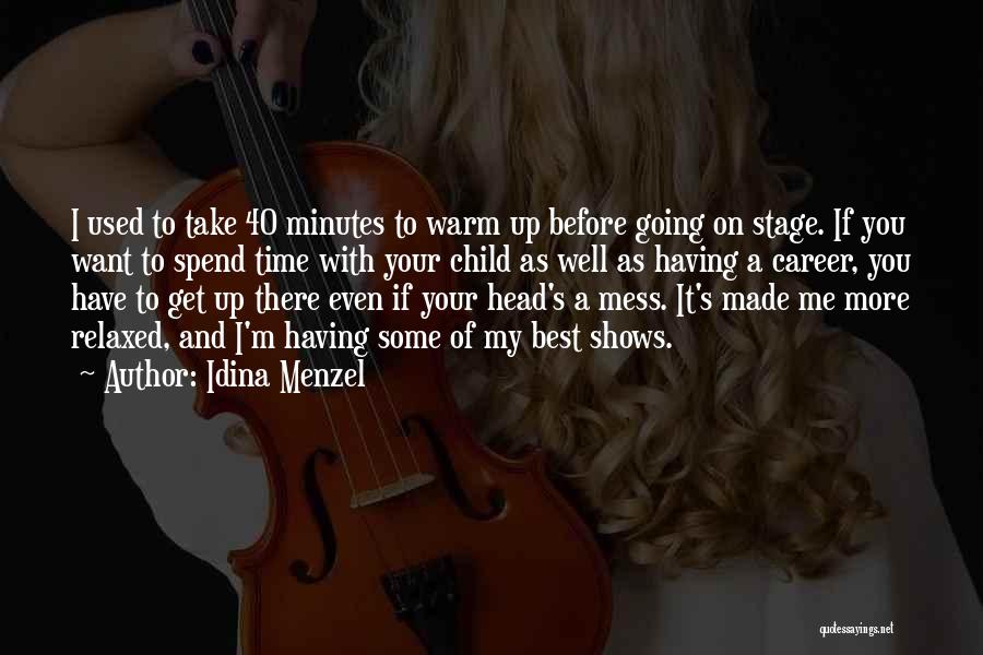 Take Your Time With Me Quotes By Idina Menzel