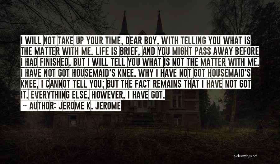 Take Your Time With Me Quotes By Jerome K. Jerome