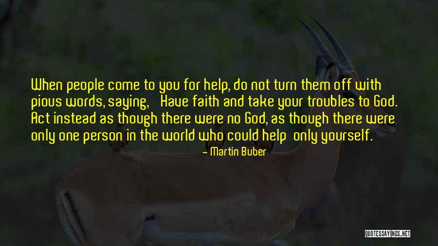 Take Your Turn Quotes By Martin Buber Take Your Turn Quotes By Martin Buber