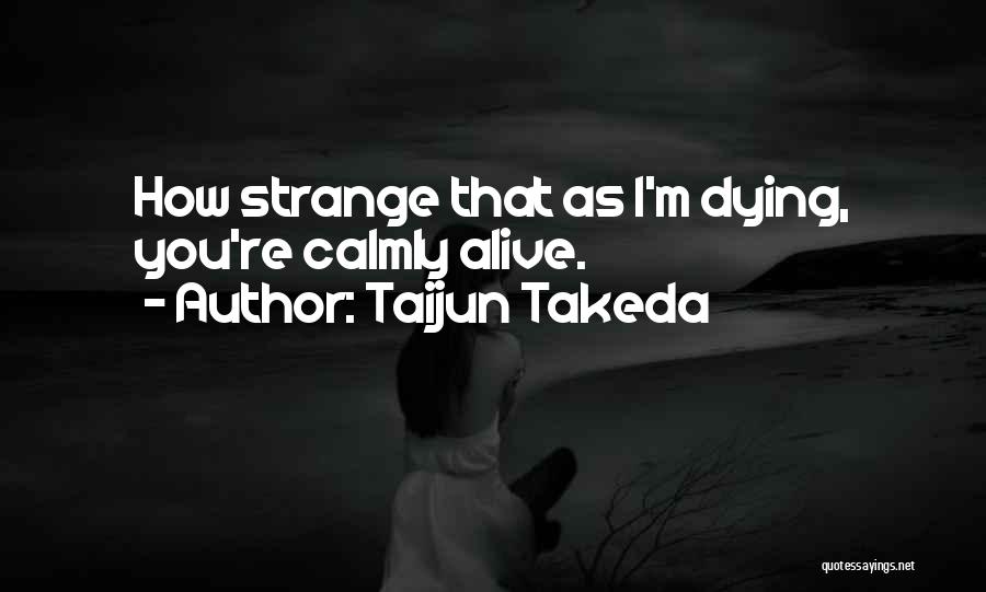 Takeda Quotes By Taijun Takeda