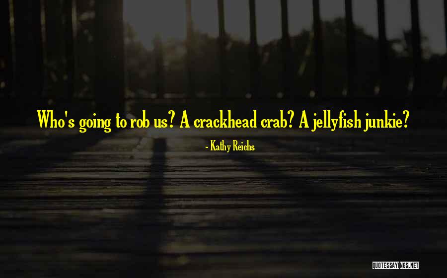 Takehiro Shimada Quotes By Kathy Reichs Takehiro Shimada Quotes By Kathy Reichs