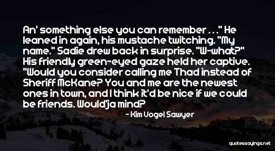 Takehisa Yamaguchi Quotes By Kim Vogel Sawyer Takehisa Yamaguchi Quotes By Kim Vogel Sawyer