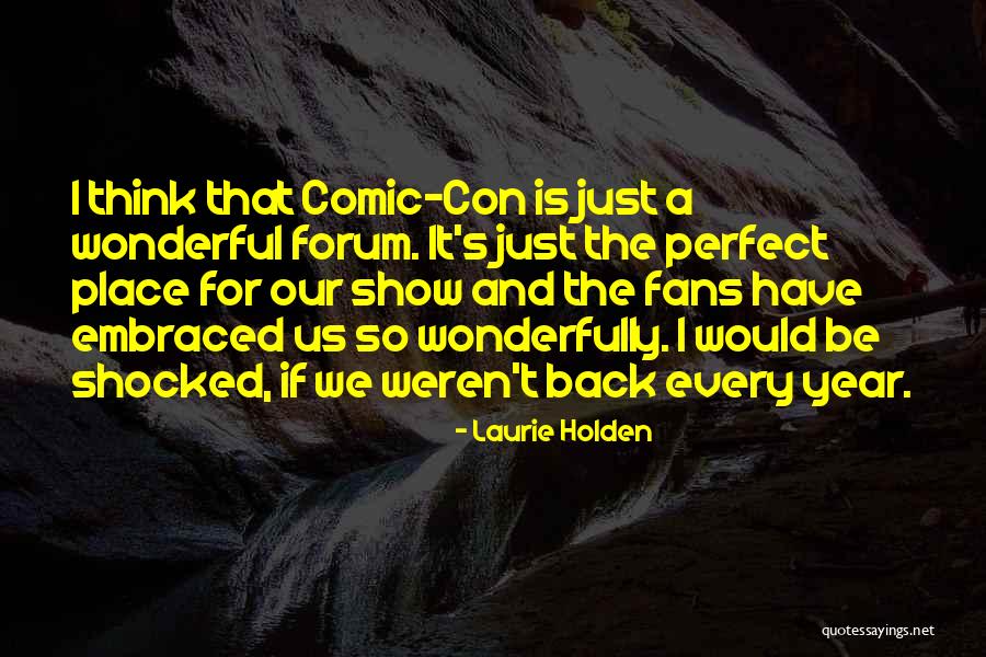 Takemasa Takeshi Quotes By Laurie Holden Takemasa Takeshi Quotes By Laurie Holden