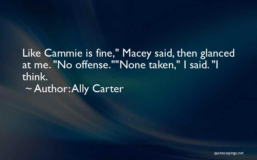 Taken 3 Funny Quotes By Ally Carter Taken 3 Funny Quotes By Ally Carter