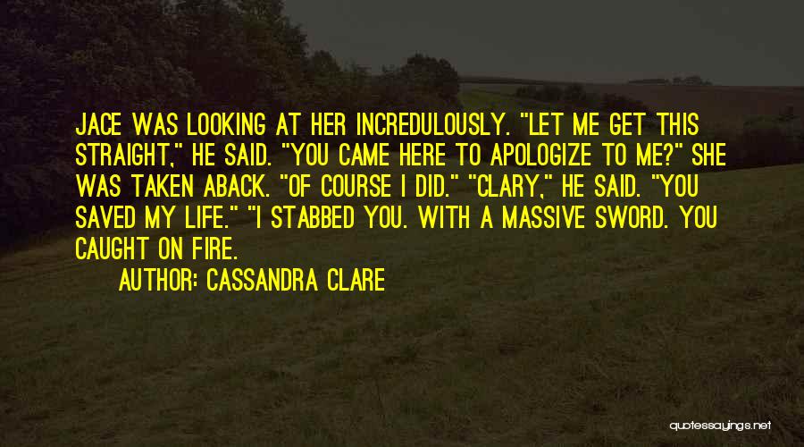 Taken Aback Quotes By Cassandra Clare