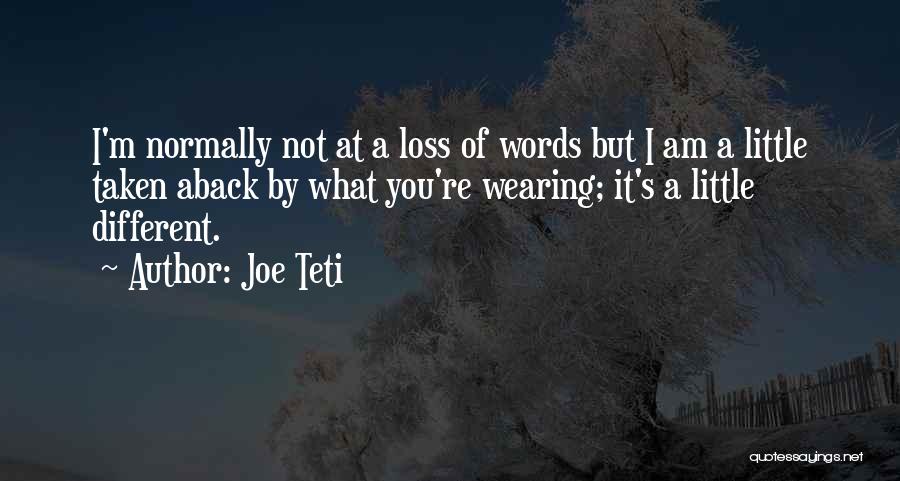 Taken Aback Quotes By Joe Teti