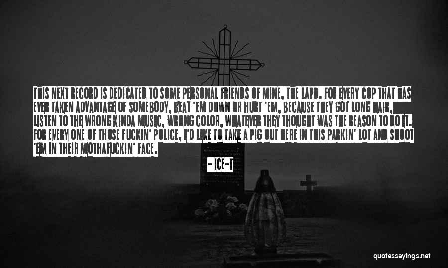 Taken Advantage Of By Friends Quotes By Ice-T Taken Advantage Of By Friends Quotes By Ice-T