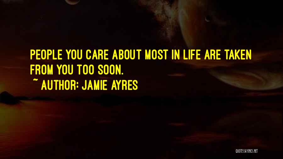 Taken Care Quotes By Jamie Ayres