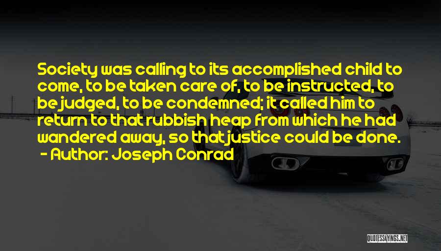 Taken Care Quotes By Joseph Conrad