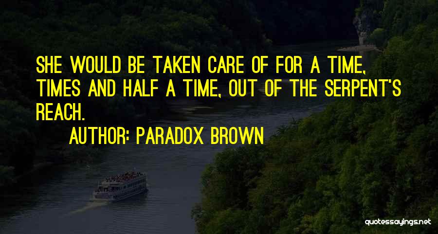 Taken Care Quotes By Paradox Brown