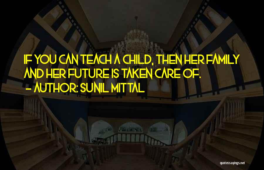 Taken Care Quotes By Sunil Mittal