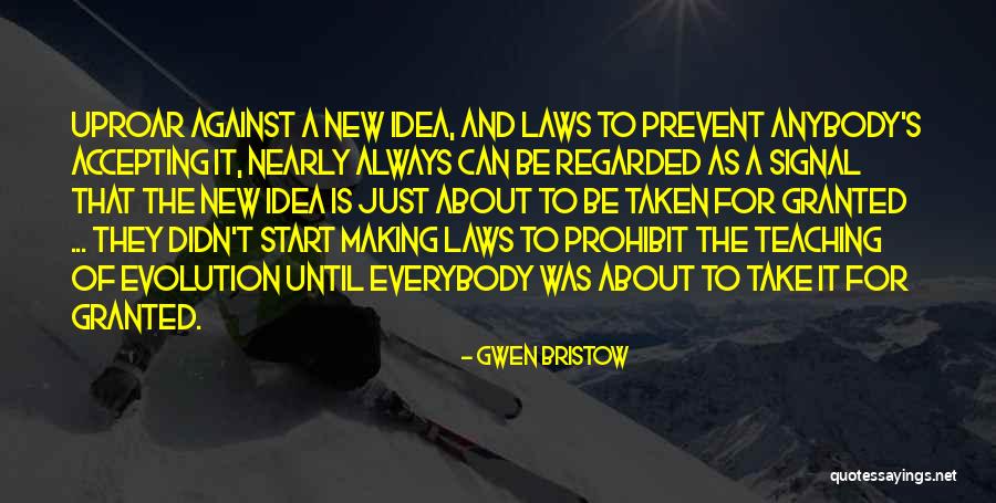 Taken Granted Quotes By Gwen Bristow Taken Granted Quotes By Gwen Bristow