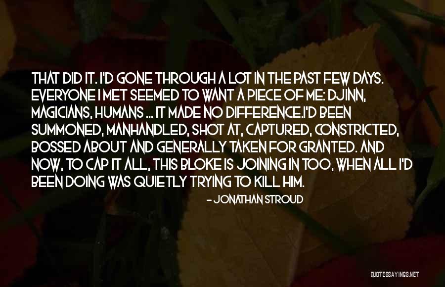 Taken Granted Quotes By Jonathan Stroud Taken Granted Quotes By Jonathan Stroud
