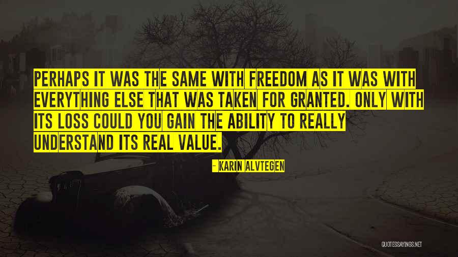 Taken Granted Quotes By Karin Alvtegen Taken Granted Quotes By Karin Alvtegen