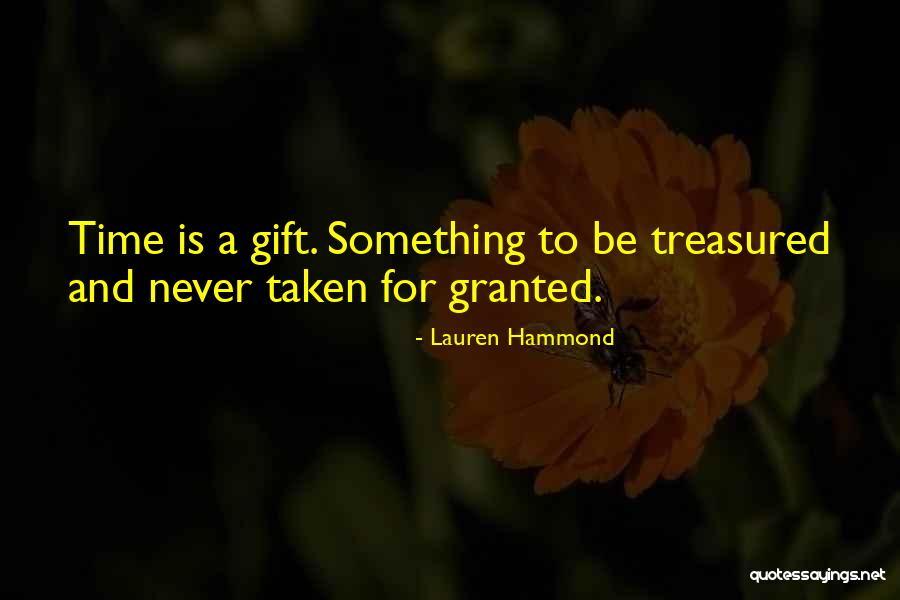 Taken Granted Quotes By Lauren Hammond Taken Granted Quotes By Lauren Hammond