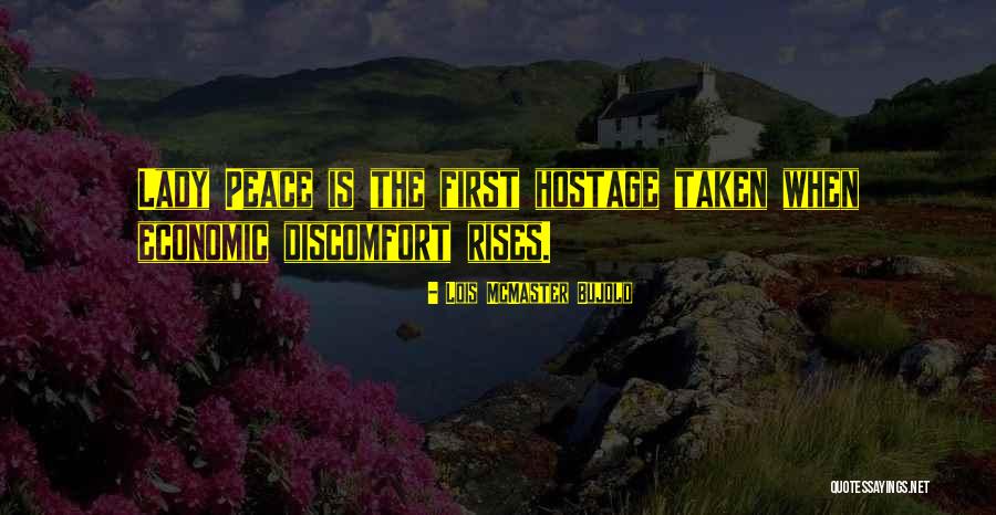 Taken Hostage Quotes By Lois McMaster Bujold Taken Hostage Quotes By Lois McMaster Bujold