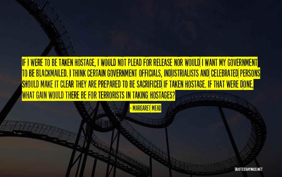 Taken Hostage Quotes By Margaret Mead Taken Hostage Quotes By Margaret Mead