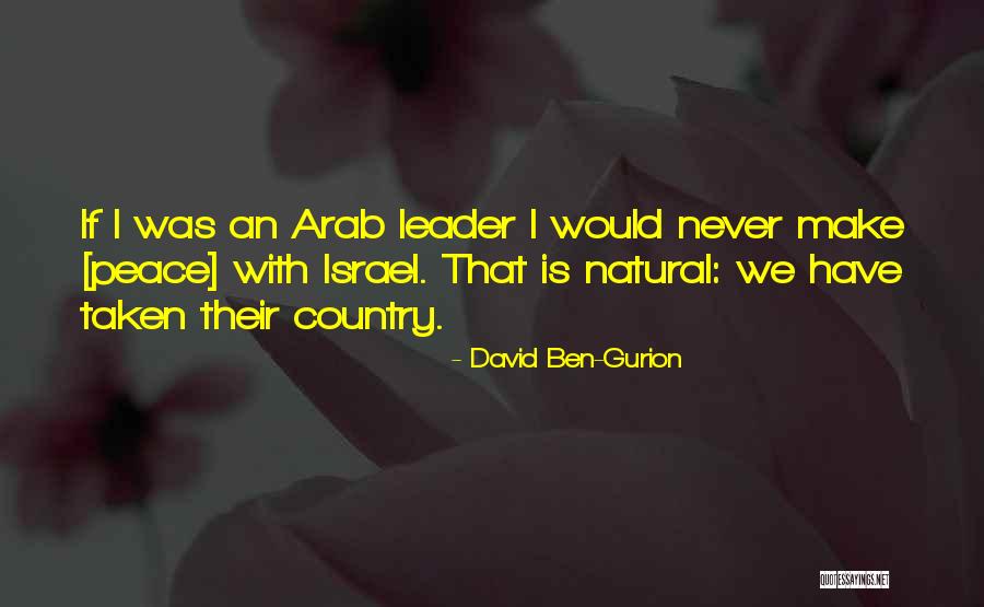 Taken Quotes By David Ben-Gurion Taken Quotes By David Ben-Gurion