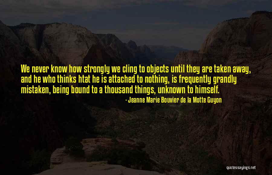 Taken Quotes By Jeanne Marie Bouvier De La Motte Guyon Taken Quotes By Jeanne Marie Bouvier De La Motte Guyon