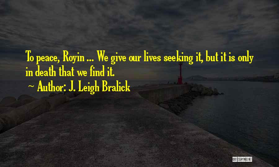 Taken Serie Quotes By J. Leigh Bralick