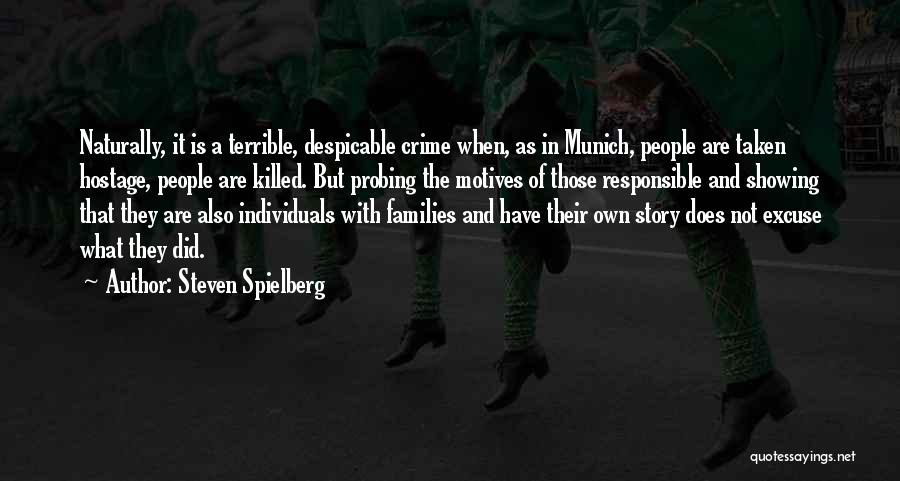 Taken Steven Spielberg Quotes By Steven Spielberg