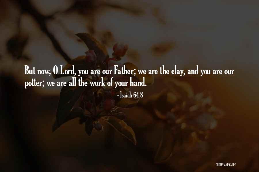 Takenaka Hanbei Quotes By Isaiah 64 8 Takenaka Hanbei Quotes By Isaiah 64 8