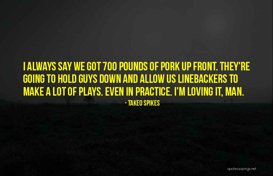 Takeo Quotes By Takeo Spikes Takeo Quotes By Takeo Spikes
