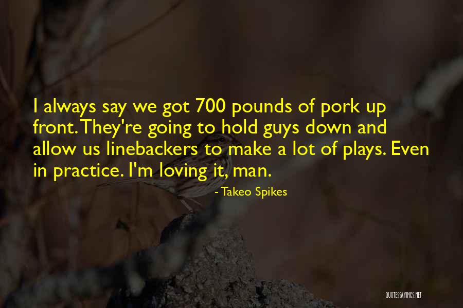 Takeo Spikes Quotes 2009965 Takeo Spikes Quotes 2009965