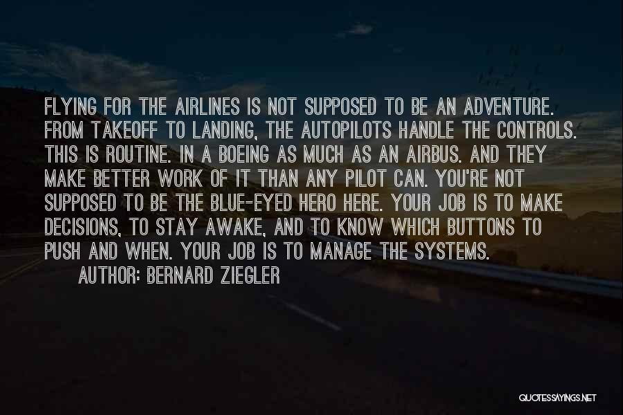 Takeoff Landing Quotes By Bernard Ziegler