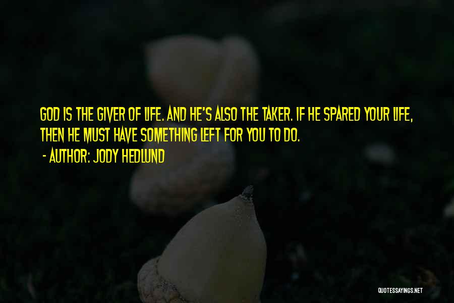 Taker And Giver Quotes By Jody Hedlund