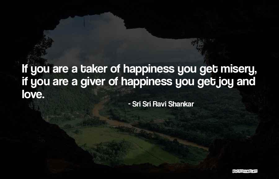 Taker And Giver Quotes By Sri Sri Ravi Shankar