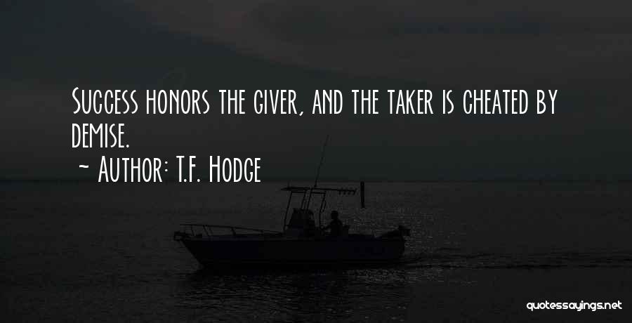 Taker And Giver Quotes By T.F. Hodge