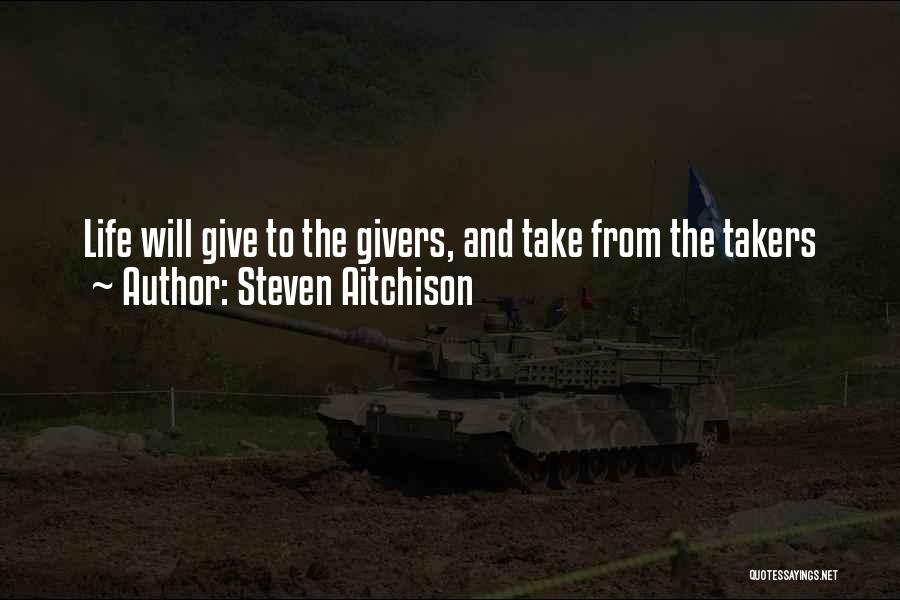 Takers And Not Givers Quotes By Steven Aitchison