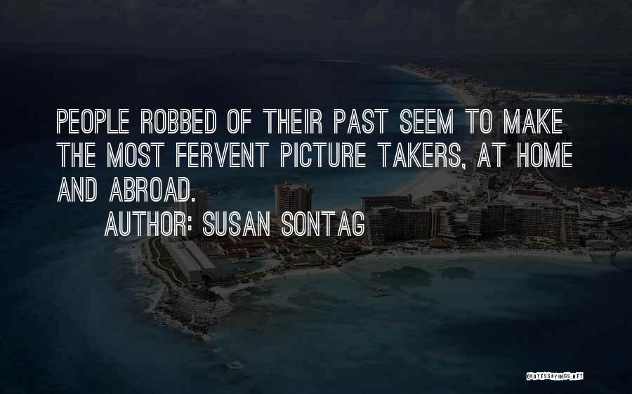 Takers Picture Quotes By Susan Sontag