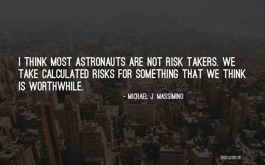 Takers Quotes By Michael J. Massimino Takers Quotes By Michael J. Massimino