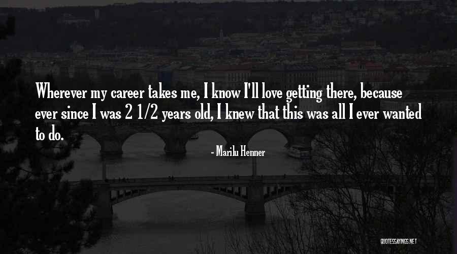 Takes 2 Quotes By Marilu Henner