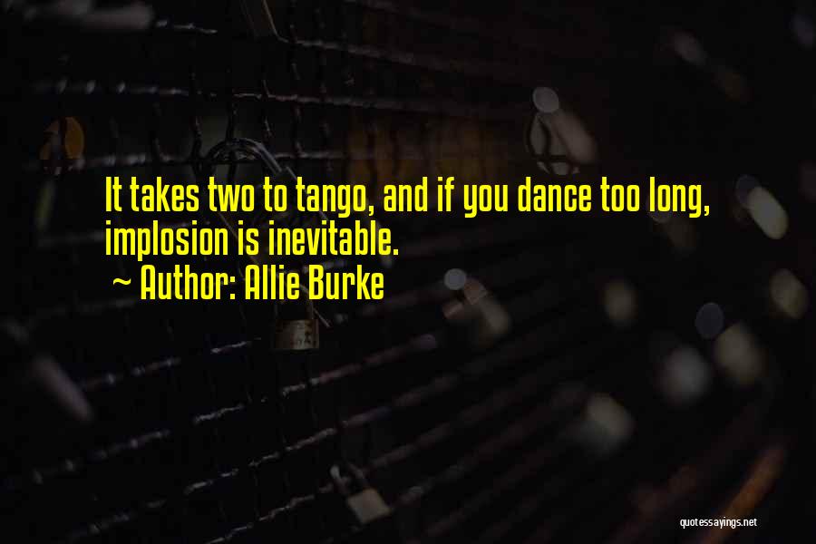 Takes 2 To Tango Quotes By Allie Burke
