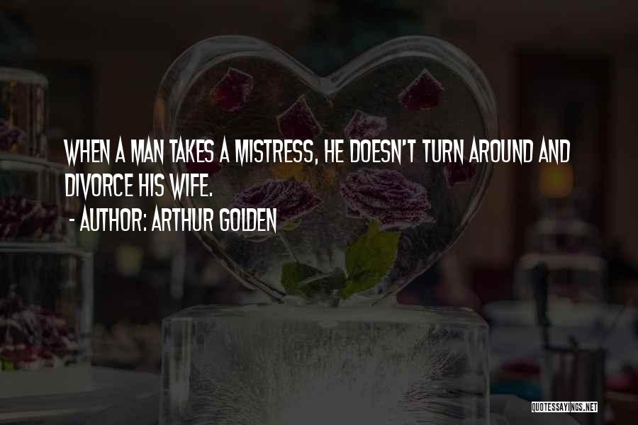 Takes A Man Quotes By Arthur Golden