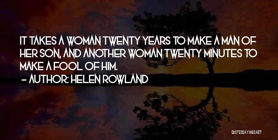 Takes A Man Quotes By Helen Rowland