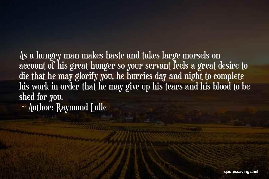Takes A Man Quotes By Raymond Lulle