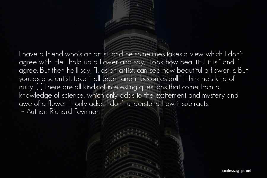 Takes All Kinds Quotes By Richard Feynman